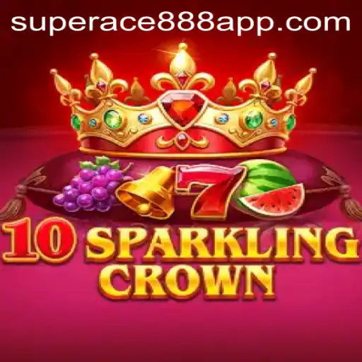10SparklingCrown: An Exciting New Era with Superace888